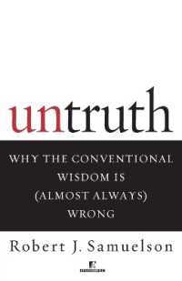 Untruth : Why the Conventional Wisdom Is (Almost Always) Wrong