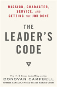 The Leader's Code : Mission, Character, Service, and Getting the Job Done