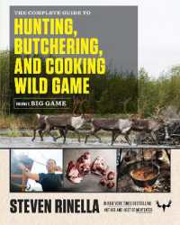The Complete Guide to Hunting, Butchering, and Cooking Wild Game : Volume 1: Big Game