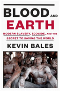 Blood and Earth : Modern Slavery, Ecocide, and the Secret to Saving the World
