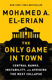 The Only Game in Town : Central Banks， Instability， and Avoiding the N