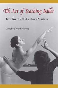 The Art of Teaching Ballet : Ten Twentieth-century Masters