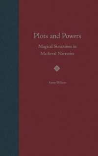 プロットと権力：中世のナラティヴにおける魔術的構造<br>Plots and Powers : Magical Structures in Medieval Narrative