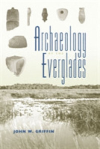 Archaeology of the Everglades (Florida Museum of Natural History Ripley P. Bullen Series)