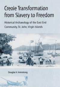 Creole Transformation from Slavery to Freedom : Historical Archaeology of the East End Community, St John, Virgin Islands