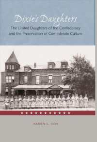 Dixie's Daughters : The United Daughters of the Confederacy and the Preservation of Confederate Culture (New Perspectives on the History of the South)