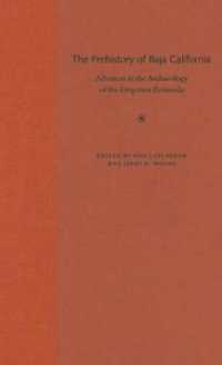 The Prehistory of Baja California : Advances in the Archaeology of the Forgotten Peninsula