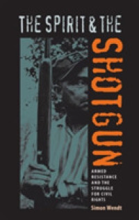 The Spirit and the Shotgun : Armed Resistance and the Struggle for Civil Rights