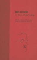 Joyce in Trieste : An Album of Risky Readings (The Florida James Joyce Series)