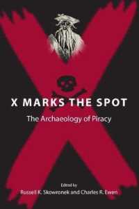 X Marks the Spot : The Archaeology of Piracy (New Perspectives on Maritime History & Nautical Archaeology)