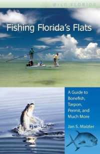 Fishing Florida's Flats : A Guide to Bonefish, Tarpon, Permit, and Much More (Wild Florida)