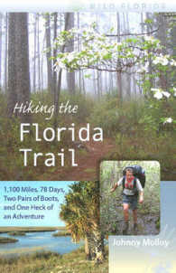 Hiking the Florida Trail : 1,100 Miles, 78 Days, Two Pairs of Boots, and One Heck of an Adventure (Wild Florida)