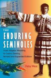 The Enduring Seminoles : From Alligator Wrestling to Casino Gambling (The Florida History and Culture Series)