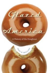 アメリカとドーナツの歴史<br>Glazed America : A History of the Doughnut