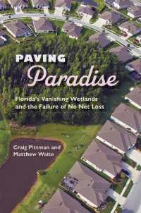 Paving Paradise : Florida's Vanishing Wetlands and the Failure of No Net Loss