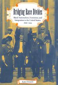 Bridging Race Divides : Black Nationalism, Feminism, and Integration in the United States, 1896-1935