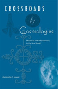 Crossroads and Cosmologies : Diasporas and Ethnogenesis in the New World (Cultural Heritage Studies)