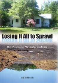 Losing It All to Sprawl : How Progress Ate My Cracker Landscape (The Florida History and Culture Series)
