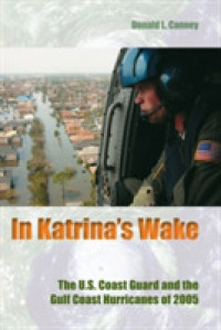 In Katrina'S Wake : The U.S. Coast Guard and the Gulf Coast Hurricanes of 2005