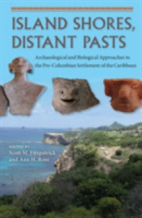Island Shores， Distant Pasts : Archaeological and Biological Approaches to the Pre-Columbian Settlement of the Caribbean