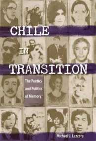 Chile in Transition : The Poetics and Politics of Memory