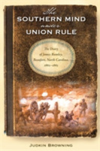 The Southern Mind under Union Rule : The Diary of James Rumley, Beaufort, North Carolina, 1862-1865