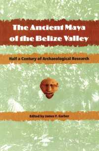 The Ancient Maya of the Belize Valley : Half a Century of Archaeological Research