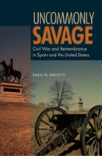 Uncommonly Savage : Civil War and Remembrance in Spian and the United States