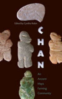 Chan : An Ancient Maya Farming Community