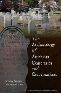 The Archaeology of American Cemeteries and Gravemarkers (American Experience in Archaeological Perspective)
