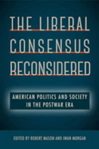 The Liberal Consensus Reconsidered : American Politics and Society in the Postwar Era