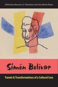 Simón Bolívar : Travels and Transformations of a Cultural Icon