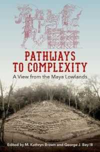 Pathways to Complexity : A View from the Maya Lowlands (Maya Studies)