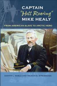 Captain ''Hell Roaring'' Mike Healy : From American Slave to Arctic Hero (New Perspectives on Maritime History and Nautical Archaeology)