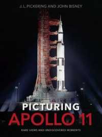 Picturing Apollo 11 : Rare Views and Undiscovered Moments