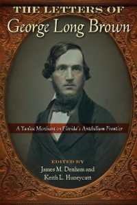 The Letters of George Long Brown : A Yankee Merchant on Florida's Antebellum Frontier (Contested Boundaries)
