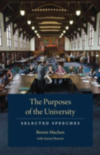 The Purposes of the University : Selected Speeches