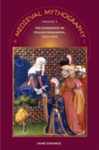 Medieval Mythography, Volume 3 : The Emergence of Italian Humanism, 1321-1475