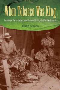 When Tobacco Was King : Families， Farm Labor， and Federal Policy in the Piedmont