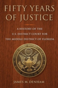 Fifty Years of Justice : A History of the U.S. Court for the Middle District of Florida (A Florida Quincentennial Book)