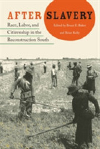 After Slavery : Race, Labor, and Citizenship in the Reconstruction South (New Perspectives on the History of the South)