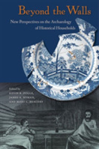 Beyond the Walls : New Perspectives on the Archaeology of Historical Households