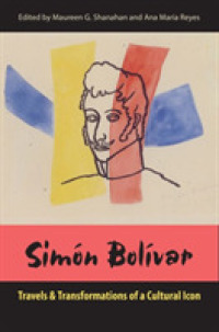 Simón Bolívar : Travels and Transformations of a Cultural Icon
