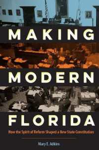 Making Modern Florida : How the Spirit of Reform Shaped a New State Constitution (Florida Government and Politics)