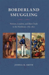 Borderland Smuggling : Patriots, Loyalists, and Illicit Trade in the Northeast, 1783-1820 (New Perspectives on Maritime History and Nautical Archaeology)
