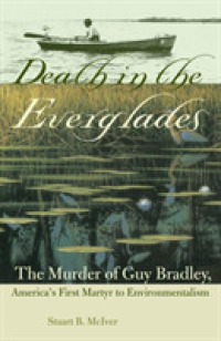 Death in the Everglades : The Murder of Guy Bradley, America's First Martyr to Environmentalism (Florida History and Culture)