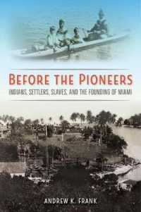 Before the Pioneers : Indians, Settlers, Slaves, and the Founding of Miami (Florida in Focus)