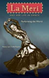 La Meri and Her Life in Dance : Performing the World