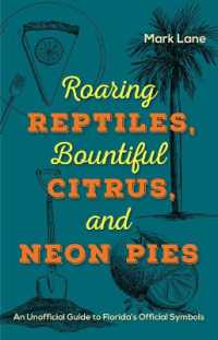 Roaring Reptiles, Bountiful Citrus, and Neon Pies : An Unofficial Guide to Florida's Official Symbols