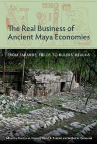 The Real Business of Ancient Maya Economies : From Farmers' Fields to Rulers' Realms (Maya Studies)